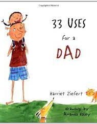 33 Uses for a DAD - Harriet Ziefert