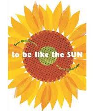 To Be Like The Sun - Susan Marie Swanson