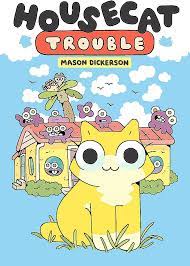 House Cat Trouble - Mason Dicerson