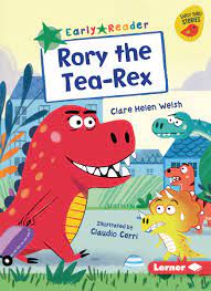 Rory the Tea-Rex - Clare Helen Welsh